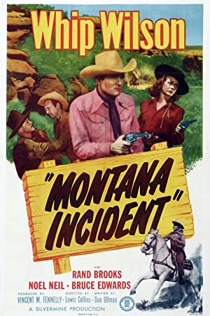 Montana Incident, Whip Wilson, Rand Brooks, Noel Neill