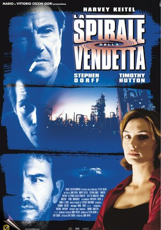 La spirale della vendetta, Harvey Keitel, Stephen Dorff, Timothy Hutton