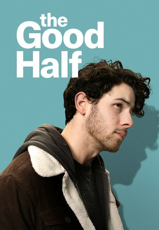 The Good Half, Nick Jonas, Brittany Snow, Alexandra Shipp