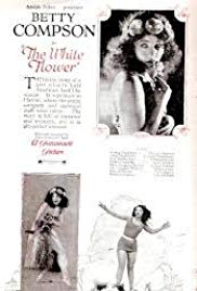 The White Flower, Betty Compson, Edmund Lowe, Edward Martindel