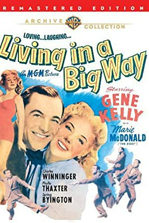 Living in a Big Way, Gene Kelly, Marie McDonald, Charles Winninger