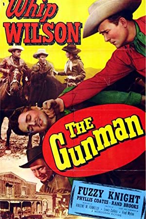The Gunman, Whip Wilson, Fuzzy Knight, Rand Brooks, Phyllis Coates