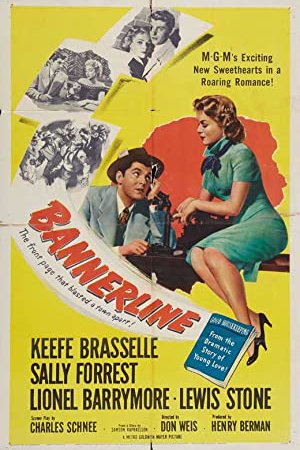Bannerline, Keefe Brasselle, Sally Forrest, Lionel Barrymore, Lewis Stone