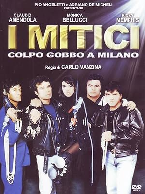  I mitici - Colpo gobbo a Milano, Claudio Amendola, Monica Bellucci, Ricky Memphis