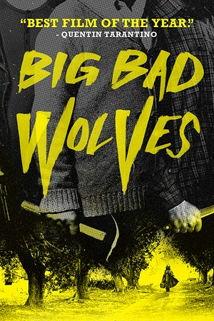 Big Bad Wolves, Tzahi Grad, Lior Ashkenazi, Rotem Keinan, Doval'e Glickman